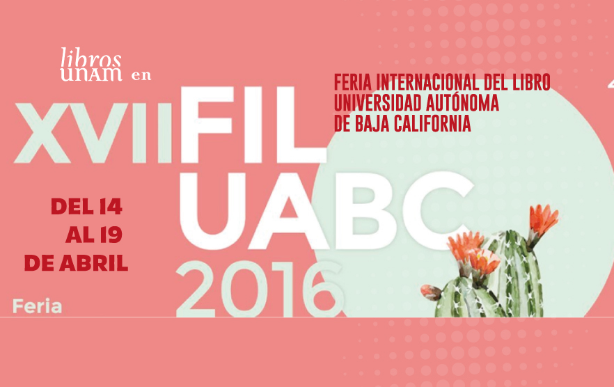 Los Libros UNAM en las Ferias del Libro de Baja California y la Universidad Veracruzana