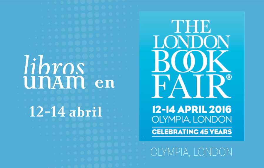 Libros UNAM, presente en  The London Book Fair 2016