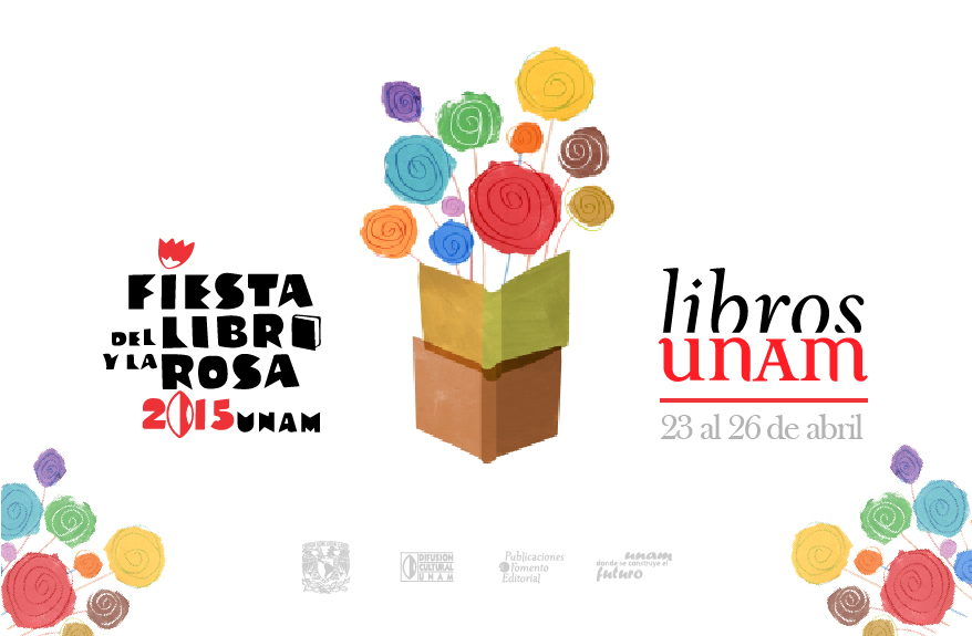 Libros UNAM en la  Fiesta del Libro y la Rosa 2015