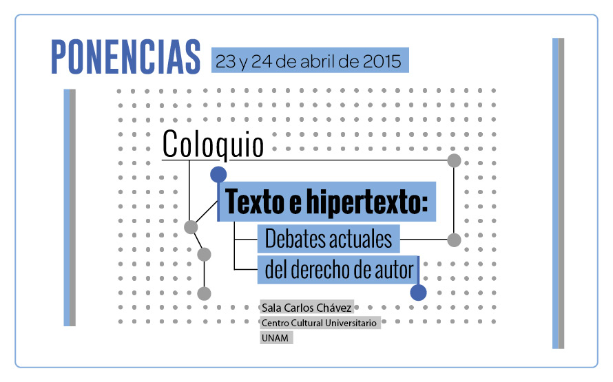 Ponencias coloquio "Texto e hipertexto: debates actuales del derecho de autor"