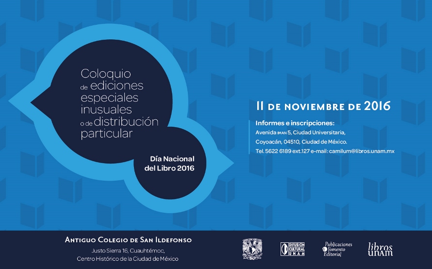 Realiza Libros UNAM Coloquio de ediciones especiales, inusuales o de distribución particular