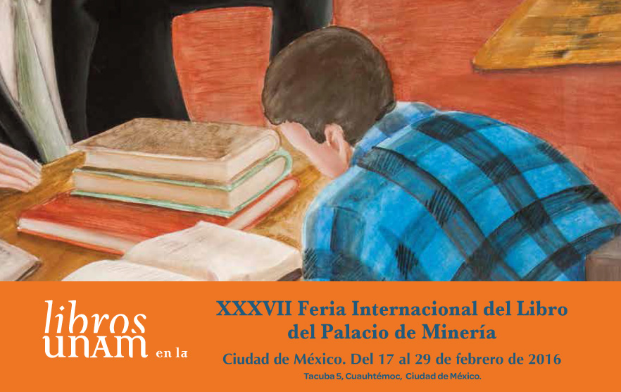 Libros UNAM en la XXXVII Feria Internacional del Libro del Palacio de Minería