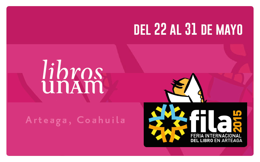 La UNAM invitada de honor  en la Feria Internacional del Libro de Arteaga Coahuila